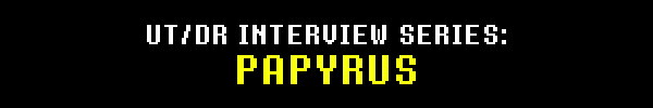 INTERVIEW: PAPYRUS