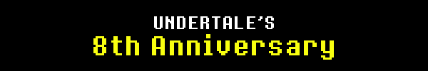 UNDERTALE's 8th Anniversary