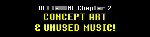 DELTARUNE CHAPTER 2 -- CONCEPT ART & UNUSED MUSIC!